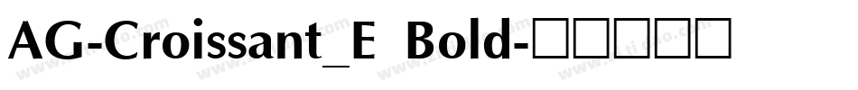 AG-Croissant_E Bold字体转换